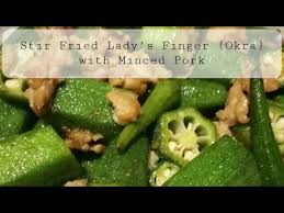 16) remove pimples and acne. Stir Fried Lady S Finger Or Okra With Minced Pork Youtube