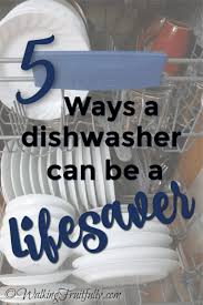 Well you're in luck, because here they come. The Ways A Dishwasher Can Be A Lifesaver