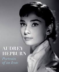 Audrey hepburn is famous for her memorable movie roles in the 1950s and 60s. Audrey Hepburn Portraits Of An Icon Rizzoli New York