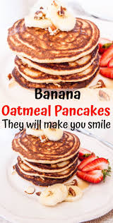 Banana Oatmeal Pancakes Healthy Sugar Free Weekend Breakfast Recipe Oatmeal Pancakes Healthy Banana Oatmeal Pancakes Banana Oat Pancakes