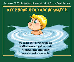 keep your head above water idiom