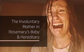 The Involuntary Mother in Rosemary's Baby & Hereditary
