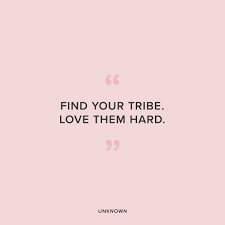 Enjoy reading and share 10 famous quotes about finding your tribe with everyone. The Best 26 Friendship Quotes My Tribe Quotes