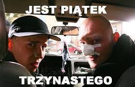 Z tipli piątek 13 nie będzie pechowy! Piatek 13 Memy O Co Chodzi Z Piatkiem 13 Piatek Trzynastego Mroczna Tajemnica Templariuszy Dziennik Zachodni