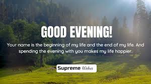 Sweet charming messages for her. 150 Good Evening Wishes Best Evening Quotes Messages