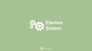 Check spelling or type a new query. Sistem Pengertian Elemen Sistem Jenis Contoh