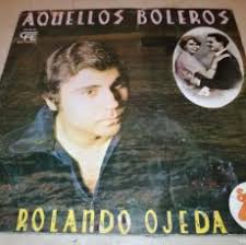rolando ojeda-aquellos boleros