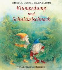 Von bettina stietencron und hedwig diestel. Klumpedump Und Schnickelschnack Verlag Freies Geistesleben