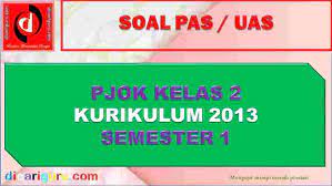 Soal Uas Pas Pjok Kelas 2 Semester 1 Revisi 2019 2020 Dicariguru Com