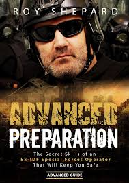 Advanced Preparation: The Secret Skills of an Ex-IDF Special Forces  Operator That Will Keep You Safe