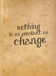 Nothing Is As Constant As Change Quote Quote Posters Change Quotes One Thousand Gifts