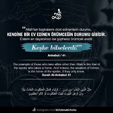 Allah Tan Baskalarini Dost Edinenlerin Durumu Kendine Bir Ev Edinen Orumcegin Durumu Gibidir Evlerin En Dayaniksizi Ise Suphesiz Orumcek Evidir Keske Orumcek