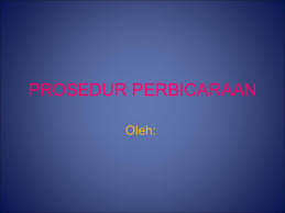 Prosedur perbicaraan yang diamalkan dikenali sebagai prosedur perbicaraan terus. Prosedur Perbicaraan
