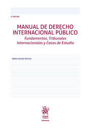 Manual de derecho Internacional público Fundamentos, Tribunales  Internacionales y Casos de EstudioEditorial Tirant Lo Blanch