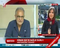 Kenan Isik Saglik Durumu 25 Mart 2014