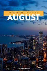 These Are The Best Places To Visit In August In Usa Local Adventurer Cool Places To Visit Travel Usa Places To Travel