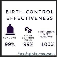 Firefighter Funny Meme Memes Birth Control Funny Memes