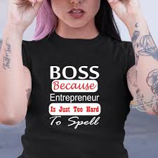 The entrepreneur begins with entre rather. Boss Because Entrepreneur Is Too Hard To Spell Langarmshirt Shirt