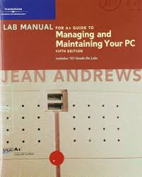 Check spelling or type a new query. 9780619213442 Lab Manual For A Guide To Managing And Maintaining Your Pc Abebooks Andrews Jean 0619213442
