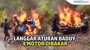 Laporan tentang perubatan kecederaan yang anda alami. Langgar Aturan Adat Warga Baduy Bakar 4 Sepeda Motor Videonya Viral Di Medsos Halaman All Kompas Com