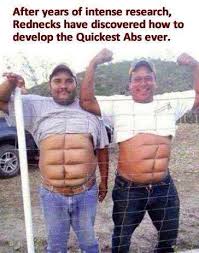 Redneck Meme 001 Quickest Abs Ever Comics And Memes