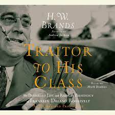 In most cases, the reviews are necessarily limited to those that were available to us ahead of publication. Traitor To His Class By H W Brands Penguin Random House Audio