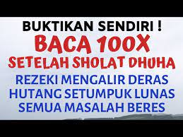 Baca 100x Habis Sholat Dhuha Doa Dzikir Rezeki Mengalir Deras Hutang Setumpuk Lunas Masalah Beres Youtube