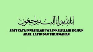 Kami akan berdarmawisata bulan depan. Arti Innalillahi Wa Innalillahi Rojiun Istirja Penggunaan Yang Tepat Ucapan Belasungkawa Islami Tribun Sumsel