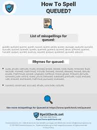 How To Spell Queued And How To Misspell It Too Spellcheck Net