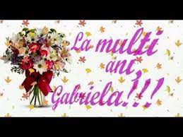 La Multi Ani Gabriela Youtube