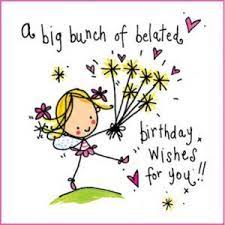 Happy Belated Birthday Wishes Belated Birthday Wishes Belated Happy Birthday Wishes Belated Birthday