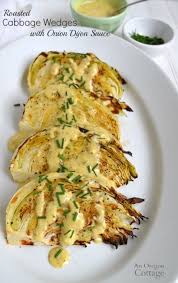 Roasted Cabbage Wedges Recipe With Onion Dijon Sauce An Oregon Cottage Recipe Veggie Dishes Recipes Roasted Cabbage