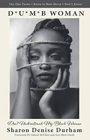 D*U*M*B Woman: Don't Underestimate My Black Woman: Durham, Sharon Denise:  9798637135523: Amazon.com: Books
