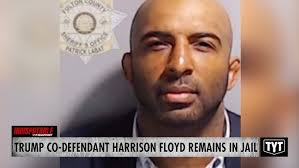 Sellout Harrison Floyd Becomes Only Trump Co-Defendant Stuck In Jail