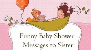 Baby shower messages and quotes. Funny Baby Shower Messages To Sister
