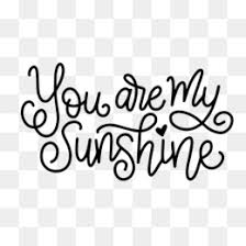 Download the sunshine, nature png, clipart on freepngclipart for free. You Are My Sunshine Png And You Are My Sunshine Transparent Clipart Free Download Cleanpng Kisspng