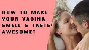 How to get your vag smelling good. How To Make Your Vagina Smell Taste Awesome à¤¯ à¤¨ à¤• à¤¦ à¤–à¤­ à¤² Youtube