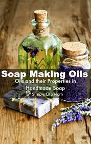Soap Making Oils And Their Properties Simple Life Mom