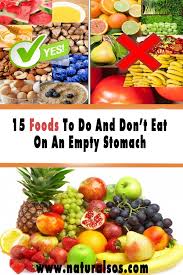15 Foods To Do And Don T Eat On An Empty Stomach Health And Nutrition Nutrition Foods To Eat