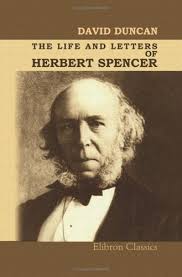 The Life and Letters of Herbert Spencer: Duncan, David: 9781421201054:  Amazon.com: Books