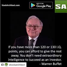 Stockarchitect Thanks Quotes Warren Buffet If You Have More Than 120 Or 130 I Q Points You Can Aff Warren Buffet Warren Buffet Quotes Great Business Quotes