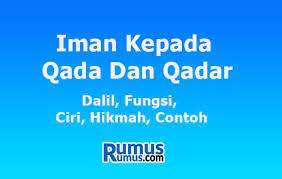 Iman Kepada Qada Dan Qadar Dalil Fungsi Ciri Hikmah Contoh