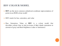 Often thresholding and masking is done in hsv color space. Hsl Hsv Colour Models