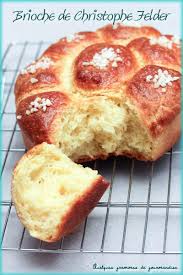 Recette De Brioche De Christophe Felder Recette Recette Brioche Brioche Facile Brioche
