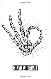 Drawing skeleton very easy and straightforward. Amazon Com Simple Journal Everyday Is Your Day Hand Drawn Skeleton Hand In Okay Gesture Notebook Daily Journal Composition Book Journal Sketch Book Sheets Dot Grid Layout With Cream Paper 9781080052264 Winter