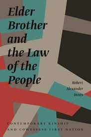 A saskatchewan first nation is nurturing new farming operations more than a century after they were stifled. Elder Brother And The Law Of The People Contemporary Kinship And Cowessess First Nation 9780887557460 Robert Alexander Innes Bibliovault