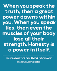 When You Speak The Truth Then A Great Power Dawns Within By Gurudev Sri Sri Ravi Shankar