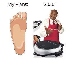 My Plans 2020 Burned Foot George Forman Grill The Office Meme Shut Up And Take My Money