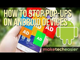When i unlock my phone, it opens an ad. How To Stop Pop Ups On Android Devices Make Tech Easier