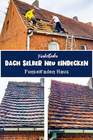 Dachschindeln auf dem gartenhaus verlegen autor. Dach Neu Decken Was Kann Man Selber Machen Erfahrungen